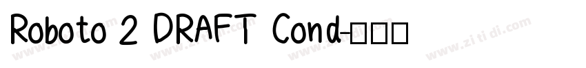 Roboto 2 DRAFT Cond字体转换